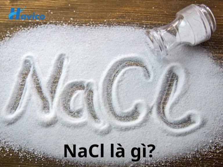 NaCl là gì? Định nghĩa và Tính chất Natri Clorid – Sodium Chloride