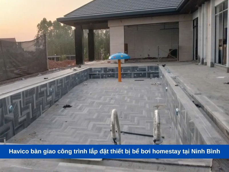 Havico bàn giao công trình lắp đặt thiết bị bể bơi homestay tại Ninh Bình