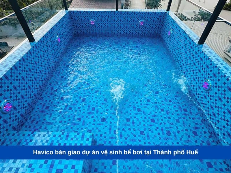 Havico bàn giao dự án vệ sinh bể bơi tại Thành phố Huế