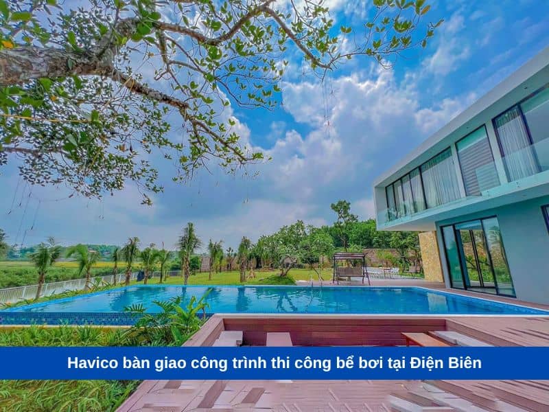 Havico bàn giao công trình thi công bể bơi tại Điện Biên