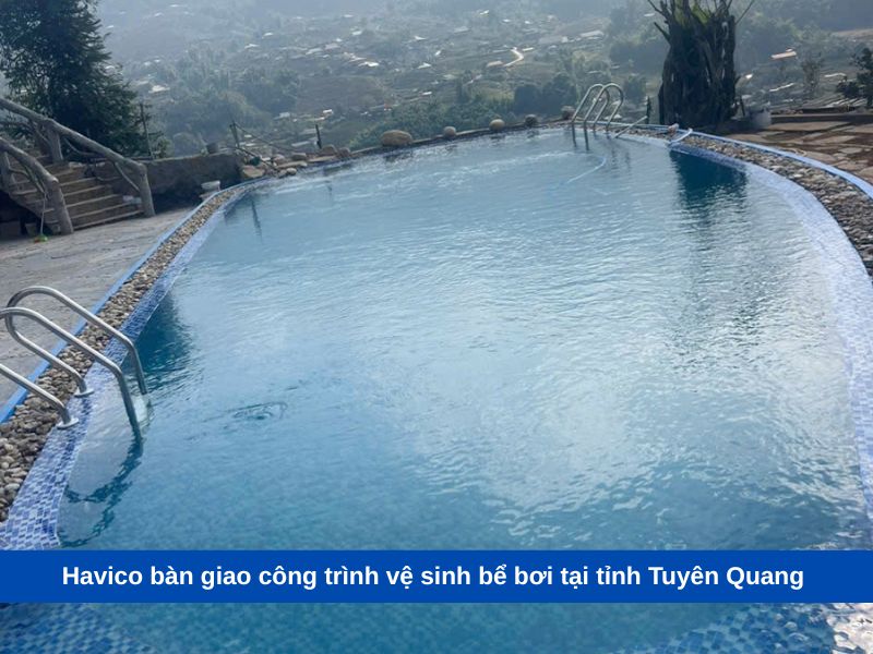 Havico bàn giao công trình vệ sinh bể bơi tại tỉnh Tuyên Quang