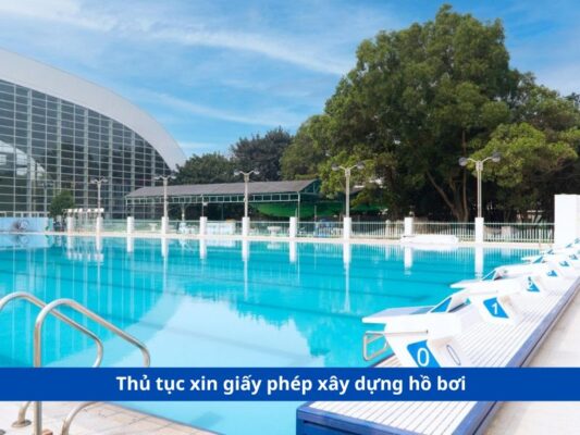 Thủ tục xin giấy phép xây dựng hồ bơi