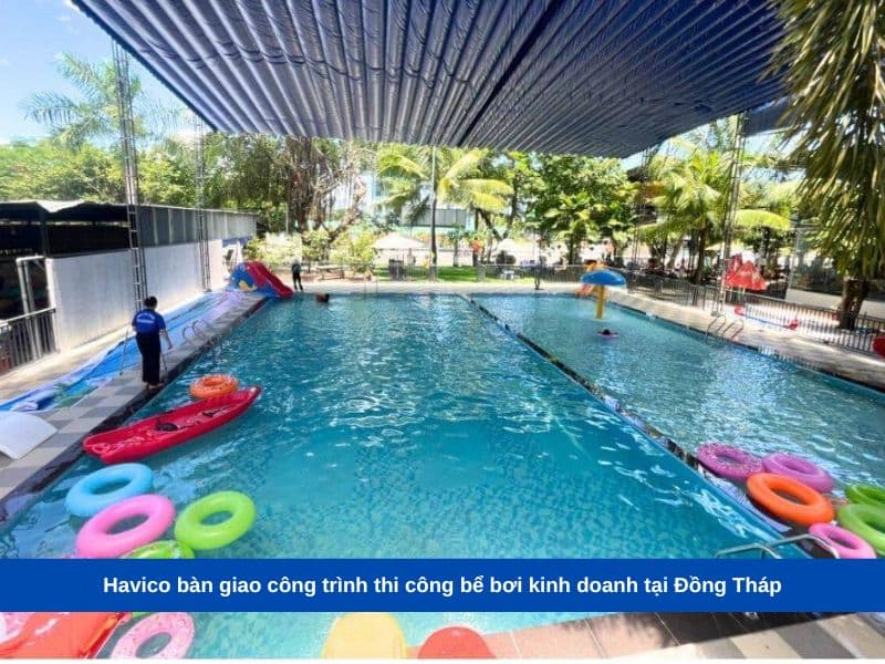 Havico bàn giao công trình thi công bể bơi kinh doanh tại Đồng Tháp