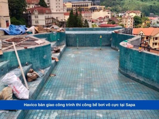 Havico bàn giao công trình thi công bể bơi vô cực tại Sapa