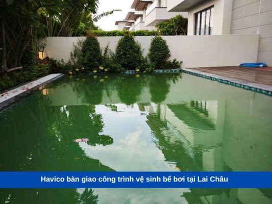 Havico bàn giao công trình vệ sinh bể bơi tại Lai Châu