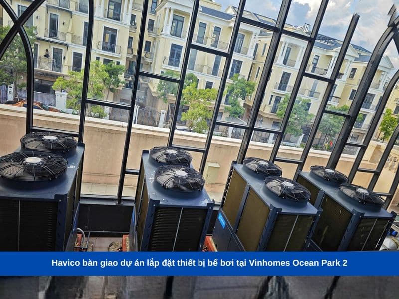 Havico bàn giao dự án lắp đặt thiết bị bể bơi tại Vinhomes Ocean Park 2