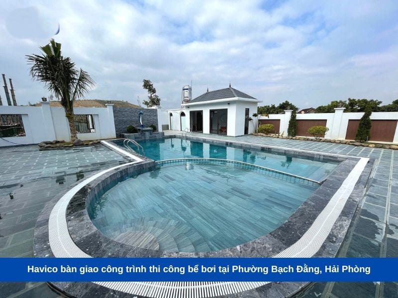 Havico bàn giao công trình thi công bể bơi tại Phường Bạch Đằng, Hải Phòng