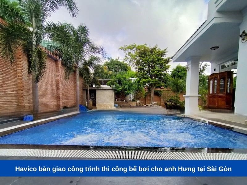 Havico bàn giao công trình thi công bể bơi cho anh Hưng tại Sài Gòn