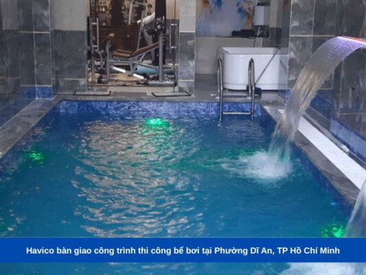 Havico bàn giao công trình thi công bể bơi tại Phường Dĩ An, TP Hồ Chí Minh