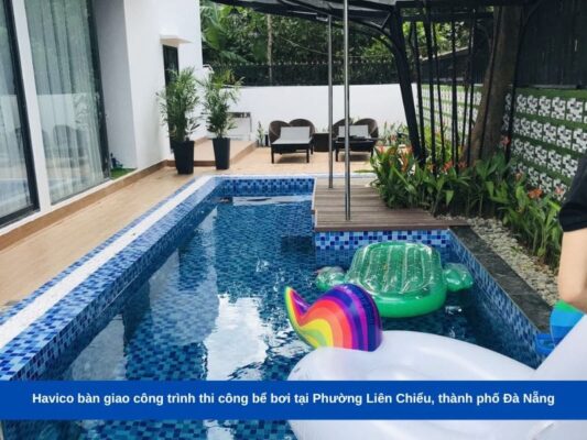 Havico bàn giao công trình thi công bể bơi tại Phường Liên Chiểu, thành phố Đà Nẵng