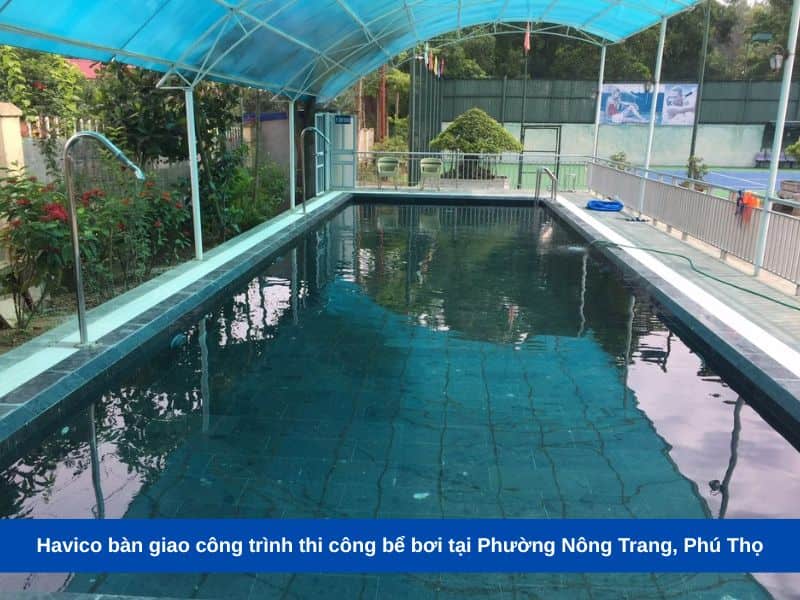 Havico bàn giao công trình thi công bể bơi tại Phường Nông Trang, Phú Thọ