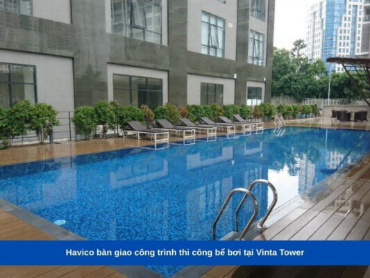 Havico bàn giao công trình thi công bể bơi tại Vinta Tower