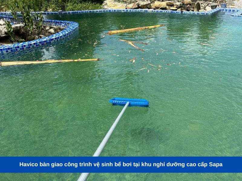 Havico bàn giao công trình vệ sinh bể bơi tại khu nghỉ dưỡng cao cấp Sapa