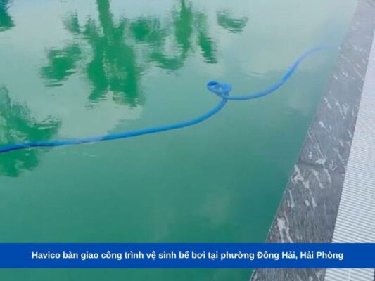 Havico bàn giao công trình vệ sinh bể bơi tại phường Đông Hải, Hải Phòng