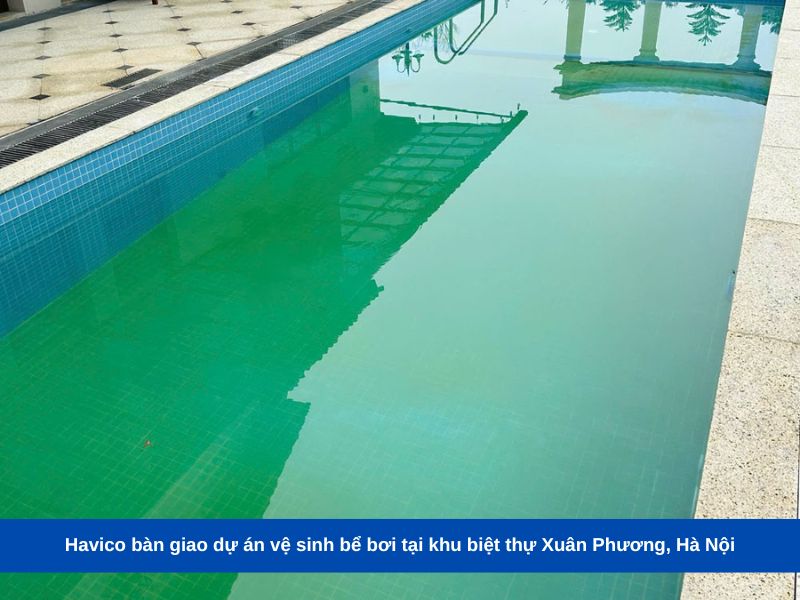 Havico bàn giao dự án vệ sinh bể bơi tại khu biệt thự Xuân Phương, Hà Nội