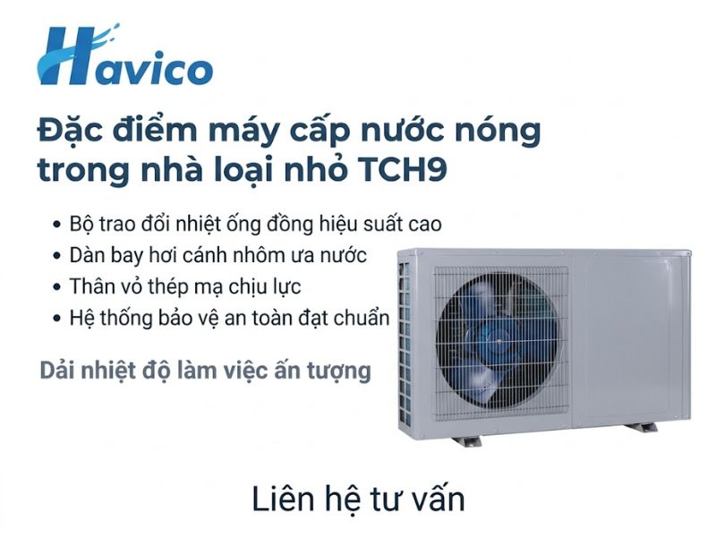 Máy cấp nước nóng trong nhà loại nhỏ TCH9
