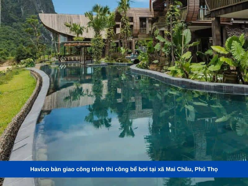 Havico bàn giao công trình thi công bể bơi tại xã Mai Châu, Phú Thọ
